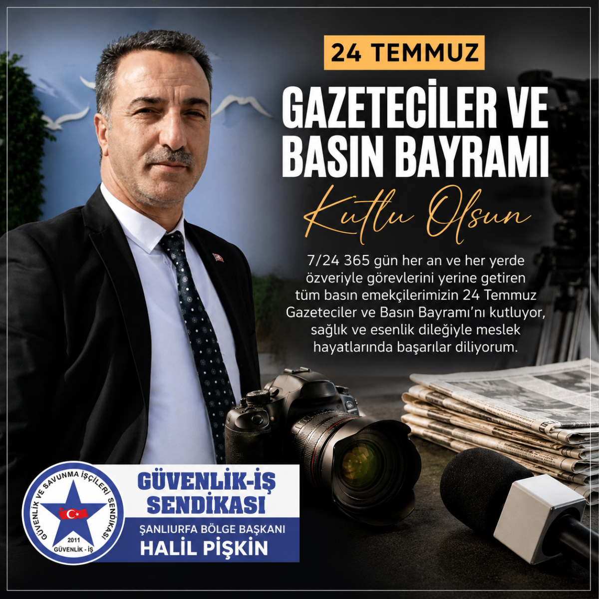 Güvenlik-İş Sendikası Şanlıurfa Bölge Başkanı Halil Pişkin’den 24 Temmuz Mesajı